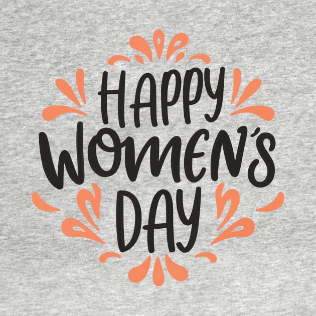 Happy Women's Day , International Women's Day T-shirt. by Naurin's Design